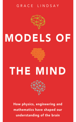 Image of "Models of the Mind: How Physics, Engineering and Mathematics Have Shaped Our Understanding of the Brain"
